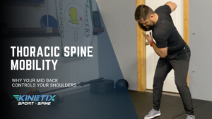 Thoracic Spine Mobility:Why Your Mid Back Controls Your Shoulders