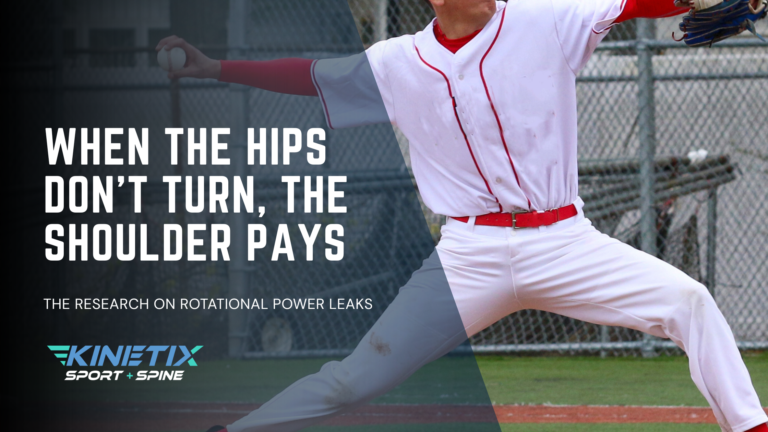 When the Hips Don’t Turn, the Shoulder Pays: The Research on Rotational Power Leaks
